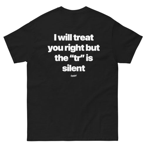 I WILL TREAT YOU RIGHT