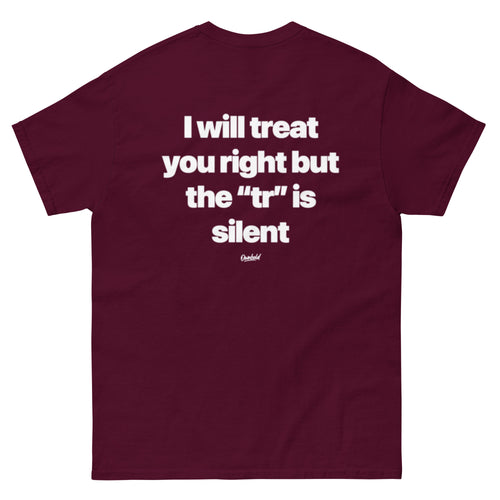 I WILL TREAT YOU RIGHT