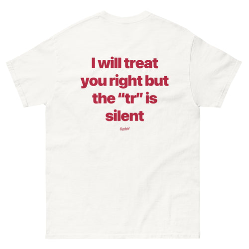 I WILL TREAT YOU RIGHT